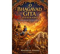 O Bhagavad Gita Ilustrado: Uma Jornada Transcendental
