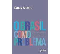 O Brasil Como Problema Darcy Ribeiro (Auteur)