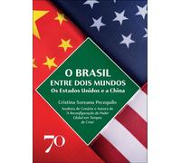 O Brasil entre dois mundos os Estados Unidos e a China - Cristina Soreanu Pecequilo - EDIÇÕES 70 - ebook (ePub) - Livre