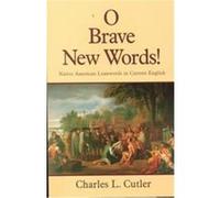 O Brave New Words! Charles L. Cutler (Auteur)