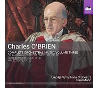 O’brien, Charles : Intégrale de l'Oeuvre Orchestrale Vol.3