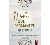 O brilho que permanece bebê estrela: Como uma luz que guia, para mais perspectiva e equilíbrio