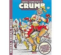 O.C Crumb 14 Chicas, chicas, chicas/ Girls, Girls, Girls, Obras Completas Crumb/ Crumb's Complete Works Robert Crumb (Auteur)