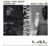 O.C. + Ntense Reese / Stimulus - What You Want From Me/ Don't Tell Me