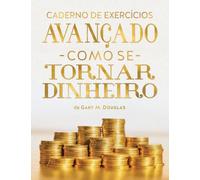 O Caderno de Exercícios Como se Tornar Dinheiro (Portuguese)