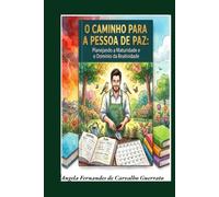 O CAMINHO PARA A PESSOA DE PAZ: Planejando a Maturidade e o Dominio da Reatividade
