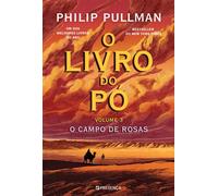 O Campo de Rosas - O livro do Pó 3 - Philip Pullman - Editorial Presença - ebook (ePub) - Livre