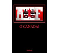 O CANADA: NOTEBOOK