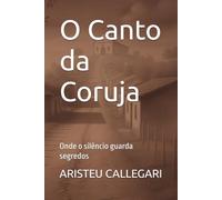 O Canto da Coruja: Onde o silêncio guarda segredos