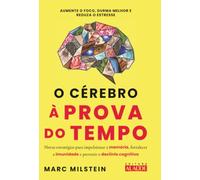 O cérebro à prova do tempo: novas estratégias para impulsionar a memória, fortalecer a imunidade e prevenir o declínio cognitivo