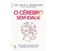 O Cérebro Sem Idade - Dale Bredesen - LUA DE PAPEL - ebook (ePub) - Livre