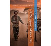 O Céu que Habita o Sol: Nomes Vivos em Vidas Mortas