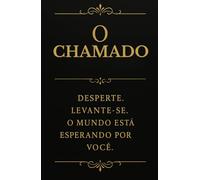 O Chamado: Desperte. Levante-se. O mundo está esperando por você.