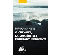 O chevaux, la lumière est pourtant innocente