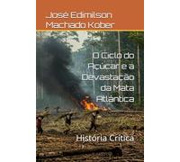 O Ciclo do Açúcar e a Devastação da Mata Atlântica: História Crítica