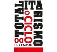 O Ciclo Do Totalitarismo Ruy Fausto (Auteur)