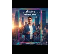 O CÓDIGO FARIA LIMA: As Regras Invisíveis de Status, Poder e Performance que Colonizaram a Classe Média.