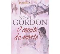 O Comitê Da Morte Noah Gordon (Auteur)