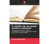 O «COMO» de um mundo pacífico e tolerante: Um conjunto de reflexões e questões multidisciplinares sobre temas próximos da vida de todos e do seu ambiente imediato
