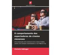 O comportamento dos espectadores de cinema vienenses: Uma comparação entre cinemas de arte e cinema multiplex, usando como exemplo o Gartenbaukino e o UCI Millenium City