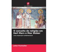 O conceito de religião em Karl Marx e Max Weber