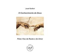 O Conhecimento de Deus pelas Vias da Razão e do Amor