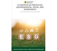 O Contexto Da Prática Esg (Environmental, Social, and Governance)