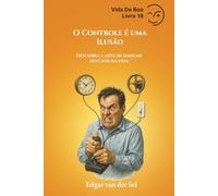 O Controle é uma Ilusão: Descubra a arte de dançar no caos da vida