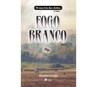 O Convívio dos Eleitos - Fogo Branco: Obra II