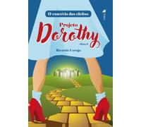 O Convívio dos Eleitos: Projeto Dorothy (Obra 3)