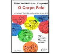 O Corpo Fala. A Linguagem Silenciosa Da Comunicação Não Verbal Roland Tompakow (Auteur)