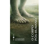 O Corpo Pós-Humano: A Última Linguagem Viva