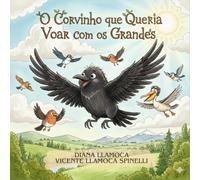O Corvinho que Queria Voar com os Grandes