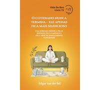 O cotidiano nunca termina - ele apenas fica mais silencioso: Uma jornada irônica pelas rotinas, pelo cansaço e pela arte de simplesmente funcionar