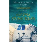 O czym szumi ocean - Wiktoria Emilia Regin (Buch auf Polnisch)