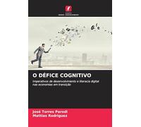 O DÉFICE COGNITIVO: Imperativos de desenvolvimento e literacia digital nas economias em transição