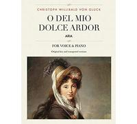 O Del Mio Dolce Ardor: Aria, For Medium, High And Low Voices (The Singer's Resource)