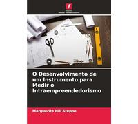O Desenvolvimento de um Instrumento para Medir o Intraempreendedorismo