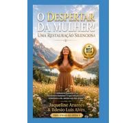 O DESPERTAR DA MULHER! UMA RESTAURAÇÃO SILENCIOSA: O ministério pastoral e/ou missionário feminino é bíblico? O que há por trás da resistência a ele, mesmo nos dias atuais?
