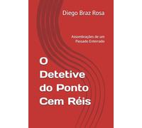 O Detetive do Ponto Cem Réis: Assombrações de um Passado Enterrado