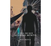 O dia em que acordei morto