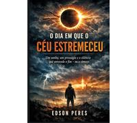 O Dia em que o Céu Estremeceu: Um sonho, um presságio e o silêncio que antecede o fim - ou o começo