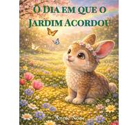 O Dia em que o Jardim Acordou