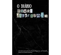 O Diário Neurodivergente: Um diário para aplicar o Modelo Cognitivo da Terapia Cognitivo Comportamental.