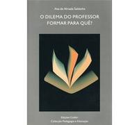 O Dilema Do Professor. Formar Para Quê Influência Do Nível De Exigência Conceptual Dos Exames Nacion [Livre en VO] De Almada Saldanha, Ana (Auteur)