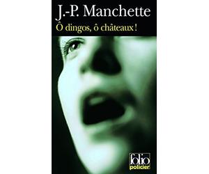 O Dingos, O Chateaux ! (Folio Policier) (French Edition) by J-P Manchette (2002-07-01)
