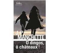 Ô dingos, ô châteaux ! Jean-Patrick Manchette (Auteur)