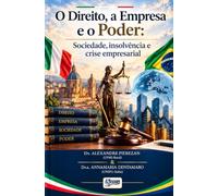 O Direito, a Empresa e o Poder: Sociedade, insolvência e crise empresarial