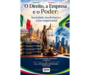 O Direito, a Empresa e o Poder: Sociedade, insolvência e crise empresarial