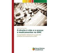 O Direito À Vida E O Acesso A Medicamentos Na Omc